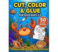 Cut, Color & Glue for Kids Ages 3-5: 50 Ocean Designs with Big Shapes & Thick Lines (Scissor Skills Adventures Series)