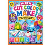 Cut, Color & Make!: SUPER FUN CRAFTS & GAMES FOR LITTLE HANDS! Ages 3-7