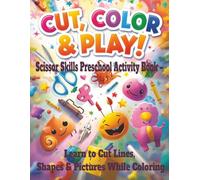 cut,color,play,Scissor Skills Preschool Activity Book: Fun Cutting, Coloring, and Learning Activities for Toddlers & Kids Ages 3-6