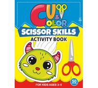 Cut & Color: Scissor Skills Activity Book: Fun Cutting and Coloring Activities for Preschoolers Ages 3-5 | Fine Motor Skills Development | Beginner Scissor Practice Workbook for Toddlers