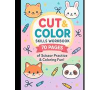 Cut & Color Skills Workbook for Kids Ages 3-6: Fun Scissor Cutting Practice and Cute Coloring Activities to Build Fine Motor Skills, Creativity & Confidence