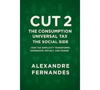 CUT - Consumption Universal Tax - Part II: The Social Side