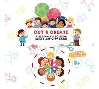 Cut & Create: Scissor Skills Activity Book - A Fun Cutting Adventure for Kids! (Rainbow Me Series)