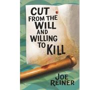 Cut from the Will and Willing to Kill