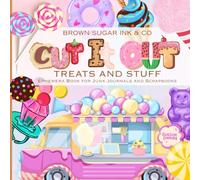 Cut It Out Treats And Stuff: Ephemera Book for Junk Journals and Scrapbooks For All Levels