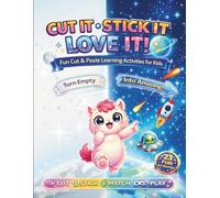 Cut It • Stick It • Love It! Fun Cut & Paste Activity Book for Kids Ages 4-8: 23 Fun Activities to Boost Creativity, Fine Motor Skills & Imagination