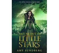 Cut Me Out In Little Stars: a Young Adult science fiction novel: 3 (The Satori Chronicles)