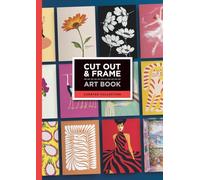 Cut Out and Frame Art Book Curated Collection: A Curated Collection of Frame Ready Wall Art in 8 × 10, 5 × 7 and 4 × 6 (Cut Out and Frame Art Collection)
