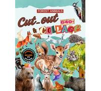 Cut-Out & Collage Book, Forest Animals: 640+ Unique Watercolor & Real Illustrations, Download Included