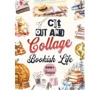 Cut Out & Collage Bookish Life: Four Seasons Ephemera Collection for Junk Journaling, Scrapbooking, & Paper Crafts | 200+ Cozy Spring, Summer, Autumn, & Winter Reading Watercolor Clipart Images
