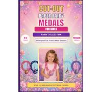 Cut-Out Paper Fairy Medals for Girls: 20 Magical Fairy Designs to Cut, Fold and Wear - A No-Glue Activity Book for Kids Ages 4-6