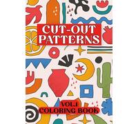Cut-out Patterns: Coloring Book VOL.1 (Decorative Patterns)