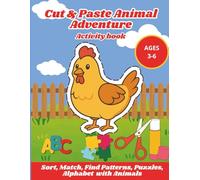 Cut & Paste Animal Adventure Activity Book Ages 3-6: Black & White Cut & Glue, Toddler, Preschool, Kindergarten, Learning Activities, Scissor Skills, ... Puzzles, Animals Activity Book, Ages 3-6