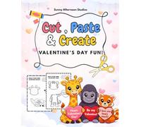 Cut, Paste & Create: Valentine's Day Activity Book for Kids: Scissor Skills, Coloring & Cut-and-Paste Fun for Preschool, Kindergarten & Classroom Exchange Gifts