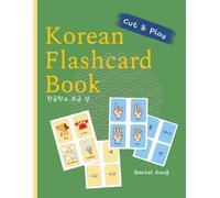 Cut & Play Korean Flash Cards Workbook: 288 Cut-Out Double-Sided Hangul-English Vocabulary Cards for Hangul School Kids Colorful Pictures, Easy Memorization, and QR Code Video Practice
