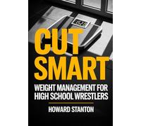 Cut Smart: Weight Management for High School Wrestlers (Wrestling)