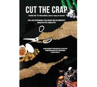 Cut the Crap: GUIDE ME TO WELLNESS, and a way to serve!