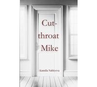Cut-throat Mike: A Psychological Courtroom Thriller Delving into the Mind of a Man on Trial for Murder