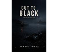 Cut to Black: The First Thread: 1 (Dead Air Files)