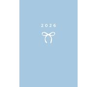 Cute 2026 Daily & Weekly Planner, Simple Stylish Light Blue Beige Bow Cover: 365 Day Schedule Plan, Jan- Dez, Extra Space For Notes