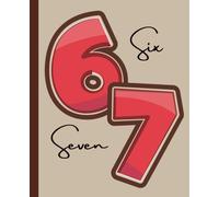Cute 6 7 Notebook: Trendy Six Seven Journal with Lined and Blank Pages