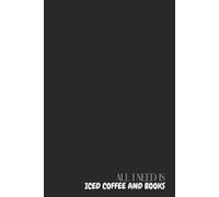 Cute Aesthetic Notebook - Lined Journal 200 Pages - Quote 'ALL I NEED IS ICED COFFEE AND BOOKS' - Funny Gift for Coffee Lovers, Bookworms, Students & ... Tracker, Study Planner & Cozy Journaling