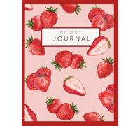 Cute Aesthetic Strawberry Blank 10 Week Journal: A fun and flexible planner to organize your life