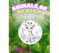 Cute African Animals Coloring Book for Kids: Adorable Safari & Jungle Creatures: Fun Educational Activity Book with Interesting Facts, Mazes, and ... & School Age Boys and Girls (Ages 4-8)