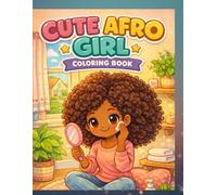 CUTE AFRO GIRL COLORING BOOK: A Positive Coloring Book Celebrating Natural Beauty