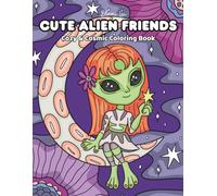 Cute Alien Friends: Cozy & Cosmic Coloring Book
