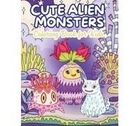 Cute Alien Monsters: Fun and Easy Coloring Book for Kids