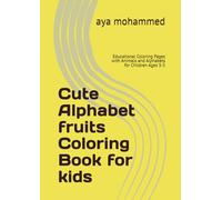 Cute Alphabet fruits Coloring Book for kids: Educational Coloring Pages with Animals and Alphabets for Children Ages 3-5