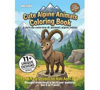 CUTE ALPINE ANIMALS. COLORING BOOK - Libro da colorare di animali alpini carini,: FUN & EASY DESIGNS FOR KIDS AGES 4-7. Disegni divertenti e facili ... delle Alpi - Little Explorers of the Alps)