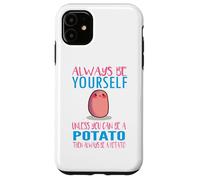 Cute Always Be Yourself Unless a Potato Kawaii Potato Carcasa para iPhone 11