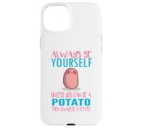 Cute Always Be Yourself Unless a Potato Kawaii Potato Carcasa para iPhone 15 Plus