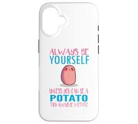 Cute Always Be Yourself Unless a Potato Kawaii Potato Carcasa para iPhone 16