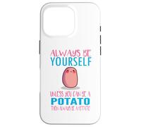Cute Always Be Yourself Unless a Potato Kawaii Potato Carcasa para iPhone 16 Pro