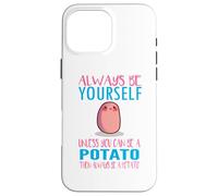 Cute Always Be Yourself Unless a Potato Kawaii Potato Carcasa para iPhone 16 Pro MAX