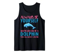 Cute Always be Yourself Unless You Can be a Dolphin Boy Girl Camiseta sin Mangas
