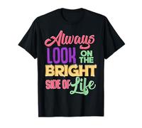 Cute Always Look On The Bright Side Of Life Positivity Camiseta