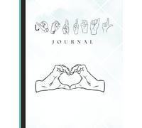 CUTE American Sign Language ASL "Journal" Composition Notebook, 120 pages Lined for ASL practice, study, vocabulary or everyday conversations