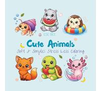 Cute Aminals: Soft & SImple: Stress Less Coloring