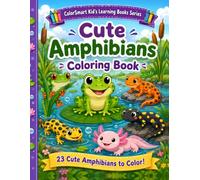 Cute Amphibians Coloring Book for Kids (ColorSmart Kid's Learning Books)
