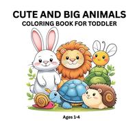 Cute and Big Animals Coloring Book for Toddler: Easy And Fun Coloring Pages For Kids, Preschool and Kindergarten