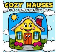 Cute and Comfy Coloring Book: Entertaining Illustrations of Cozy Houses for Kids, Adults and Teens