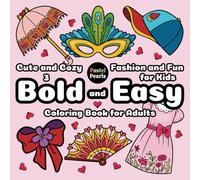 Cute and Cozy 3: Fashion and Fun for Kids - Bold and Easy Coloring Book for Adults