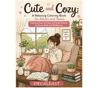 Cute and Cozy: A Relaxing Coloring Book for Adults and TeensUnwind with the ultimate "Cute and Cozy" coloring experience designed specifically for ... Scenes for Stress Relief and Mindfulness