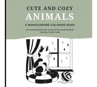 Cute and Cozy Animals: A Monochrome Coloring Book: Easy and Relaxing One-Color Dotted-Guide Designs for Adults and Teens
