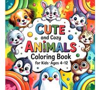Cute And Cozy Animals Coloring Book For kids Ages 4-12: 40 Adorable Animals Bold & Easy Page's For Happy Coloring Fun & Silly Creatures