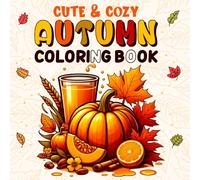 Cute and Cozy Autumn Coloring Book: Bold & Easy Coloring for Adults and Teens, Relaxing Designs with Hygge Inspirations